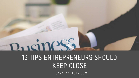 13 Tips Entrepreneurs Should Keep Close