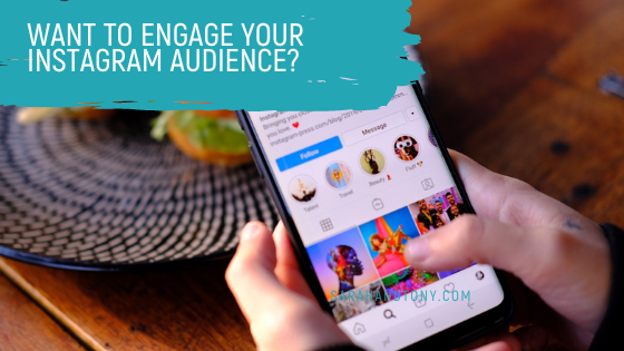 WANT TO ENGAGE YOUR INSTAGRAM AUDIENCE?