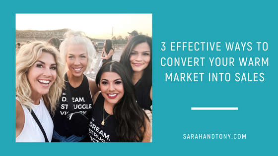 3 Effective Ways to Convert your Warm Market into Sales